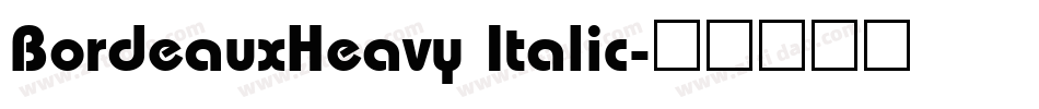 BordeauxHeavy Italic字体转换